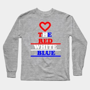 Love The Red White Blue Long Sleeve T-Shirt